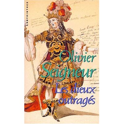 Olivier Seigneur Les Dieux Outragés - Publicité Olivier Seigneur Les Dieux Outragés - Publicité