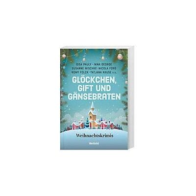 Various Glöckchen, Gift Und Gänsebraten - Weihnachtskrimis Von Rügen Bis Ins Zillertal - Publicité Various Glöckchen, Gift Und Gänsebraten - Weihnachtskrimis Von Rügen Bis Ins Zillertal - Publicité