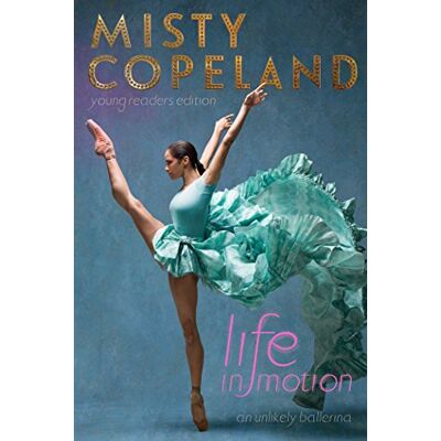 Misty Copeland Life In Motion: An Unlikely Ballerina Young Readers Edition - Publicité Misty Copeland Life In Motion: An Unlikely Ballerina Young Readers Edition - Publicité