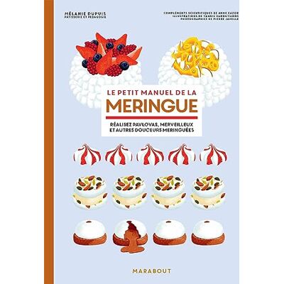 Mélanie Dupuis Le Petit Manuel De La Meringue : Réalisez Pavlovas, Merveilleux Et Autres Douceurs Meringuées - Publicité Mélanie Dupuis Le Petit Manuel De La Meringue : Réalisez Pavlovas, Merveilleux Et Autres Douceurs Meringuées - Publicité