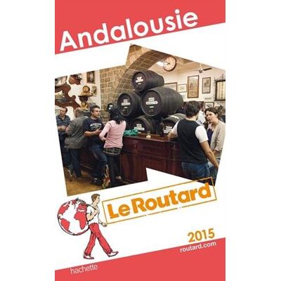 Le Routard Andalousie : 2015 - Publicité Le Routard Andalousie : 2015 - Publicité