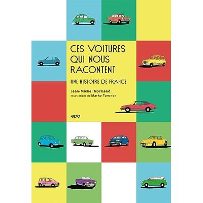 Jean-Michel Normand Ces Voitures Qui Nous Racontent : Une Histoire De France - Publicité Jean-Michel Normand Ces Voitures Qui Nous Racontent : Une Histoire De France - Publicité