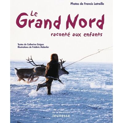 Catherine Guigon Le Grand Nord Raconté Aux Enfants - Publicité Catherine Guigon Le Grand Nord Raconté Aux Enfants - Publicité