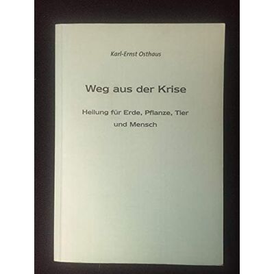 Osthaus, Karl Ernst Weg Aus Der Krise - Heilung Für Erde, Pflanze, Tier Und Mensch - Publicité Osthaus, Karl Ernst Weg Aus Der Krise - Heilung Für Erde, Pflanze, Tier Und Mensch - Publicité
