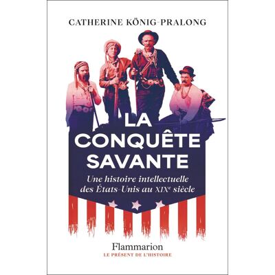 Catherine Konig-Pralong La Conquête Savante : Une Histoire Intellectuelle Des Etats-Unis Au Xixe Siècle - Publicité Catherine Konig-Pralong La Conquête Savante : Une Histoire Intellectuelle Des Etats-Unis Au Xixe Siècle - Publicité