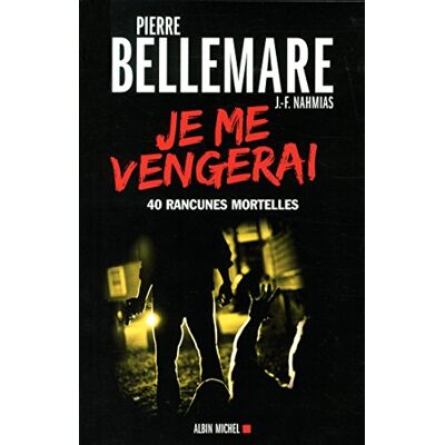 Pierre Bellemare Je Me Vengerai : 40 Rancunes Mortelles - Publicité Pierre Bellemare Je Me Vengerai : 40 Rancunes Mortelles - Publicité