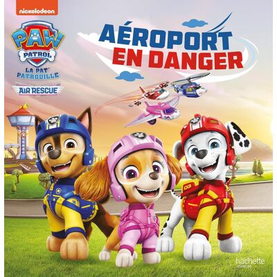 Nickelodeon La Pat' Patrouille. Air Rescue : Aéroport En Danger - Publicité Nickelodeon La Pat' Patrouille. Air Rescue : Aéroport En Danger - Publicité