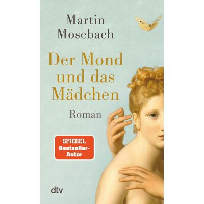 Martin Mosebach Der Mond Und Das Mädchen: Roman - Publicité Martin Mosebach Der Mond Und Das Mädchen: Roman - Publicité