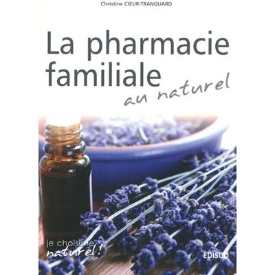 Christine Cieur-Tranquard La Pharmacie Familiale Au Naturel - Publicité Christine Cieur-Tranquard La Pharmacie Familiale Au Naturel - Publicité
