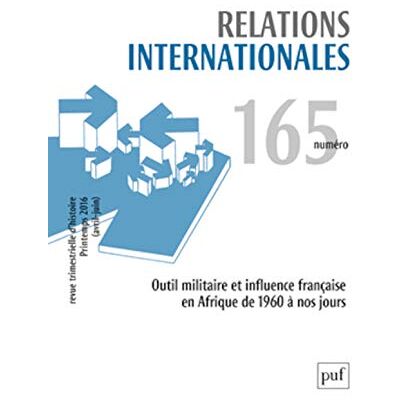 Collectif Relations Internationales, N° 165. Outil Militaire Et Influence Française En Afrique De 1960 À Nos Jours - Publicité Collectif Relations Internationales, N° 165. Outil Militaire Et Influence Française En Afrique De 1960 À Nos Jours - Publicité