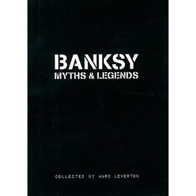 Marc Leverton Banksy Myths & Legends - Publicité Marc Leverton Banksy Myths & Legends - Publicité