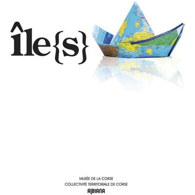 Collectif Ile(S) : Exposition, Corte, Musée De La Corse, Du 19 Juillet 2015 Au 3 Avril 2016 - Publicité Collectif Ile(S) : Exposition, Corte, Musée De La Corse, Du 19 Juillet 2015 Au 3 Avril 2016 - Publicité