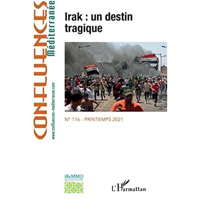 Collectif Confluences Méditerranée, N° 116. Irak : Un Destin Tragique - Publicité Collectif Confluences Méditerranée, N° 116. Irak : Un Destin Tragique - Publicité