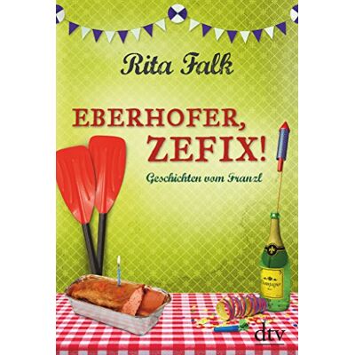 Rita Falk Eberhofer, Zefix!: Geschichten Vom Franzl - Publicité Rita Falk Eberhofer, Zefix!: Geschichten Vom Franzl - Publicité