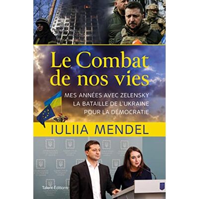 Iuliia Mendel Le Combat De Nos Vies : Mes Années Avec Zelensky, La Bataille De L'Ukraine Pour La Démocratie - Publicité Iuliia Mendel Le Combat De Nos Vies : Mes Années Avec Zelensky, La Bataille De L'Ukraine Pour La Démocratie - Publicité