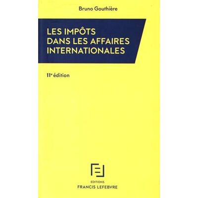 Bruno Gouthière Les Impôts Dans Les Affaires Internationales : 30 Études Pratiques - Publicité Bruno Gouthière Les Impôts Dans Les Affaires Internationales : 30 Études Pratiques - Publicité