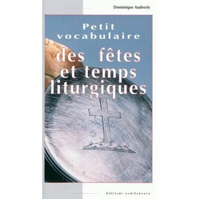 Dominique Audrerie Petit Vocabulaire Des Fêtes Et Temps Liturgiques - Publicité Dominique Audrerie Petit Vocabulaire Des Fêtes Et Temps Liturgiques - Publicité