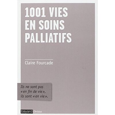 Claire Fourcade 1.001 Vies En Soins Palliatifs - Publicité Claire Fourcade 1.001 Vies En Soins Palliatifs - Publicité