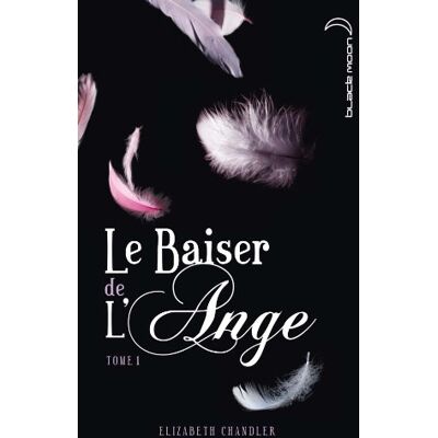 Elizabeth Chandler Le Baiser De L'Ange. Vol. 1 - Publicité Elizabeth Chandler Le Baiser De L'Ange. Vol. 1 - Publicité