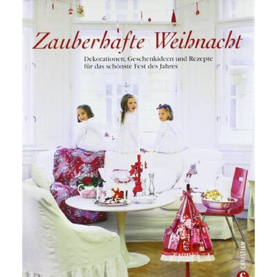Various Zauberhafte Weihnacht: Dekorationen, Geschenkideen Und Rezepte Für Das Schönste Fest Des Jahres - Publicité Various Zauberhafte Weihnacht: Dekorationen, Geschenkideen Und Rezepte Für Das Schönste Fest Des Jahres - Publicité