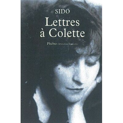 Sido Lettres À Colette : 1903-1912. Vingt-Trois Lettres À Juliette - Publicité Sido Lettres À Colette : 1903-1912. Vingt-Trois Lettres À Juliette - Publicité