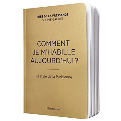 La Fressange, Ines de Comment Je M'Habille Aujourd'Hui? : Le Style De La Parisienne - Publicité La Fressange, Ines de Comment Je M'Habille Aujourd'Hui? : Le Style De La Parisienne - Publicité