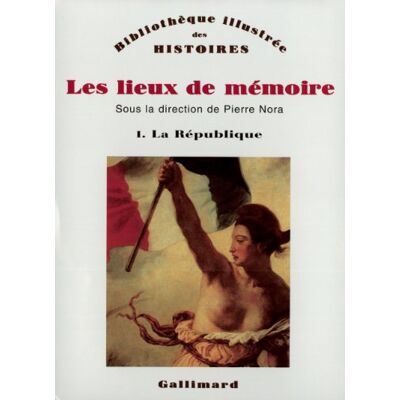 Collectif Les Lieux De Mémoire. Vol. 1. La République - Publicité Collectif Les Lieux De Mémoire. Vol. 1. La République - Publicité