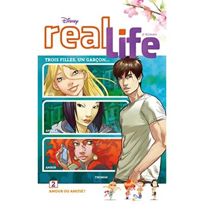 Disney Real Life : Le Roman. Vol. 2. Amour Ou Amitié ? - Publicité Disney Real Life : Le Roman. Vol. 2. Amour Ou Amitié ? - Publicité