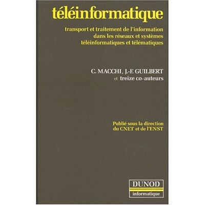 César Macchi Téléinformatique : Transport Et Traitement De L'Information Dans Les Réseaux Et Systèmes Téléinformatiques Et Télématiques - Publicité César Macchi Téléinformatique : Transport Et Traitement De L'Information Dans Les Réseaux Et Systèmes Téléinformatiques Et Télématiques - Publicité