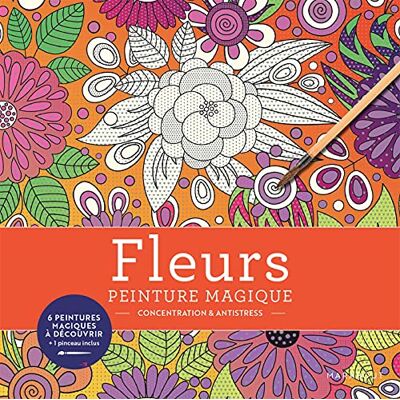 Marabout Fleurs : Peinture Magique : Concentration & Antistress - Publicité Marabout Fleurs : Peinture Magique : Concentration & Antistress - Publicité