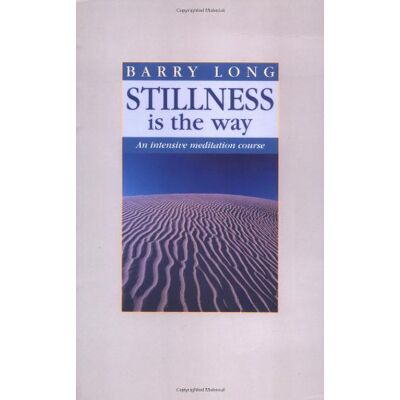 Barry Long Stillness Is The Way: An Intensive Meditation Course - Publicité Barry Long Stillness Is The Way: An Intensive Meditation Course - Publicité