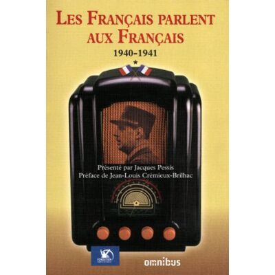 Jacques Pessis Les Français Parlent Aux Français. Vol. 1. 18 Juin 1940-18 Juin 1941 - Publicité Jacques Pessis Les Français Parlent Aux Français. Vol. 1. 18 Juin 1940-18 Juin 1941 - Publicité