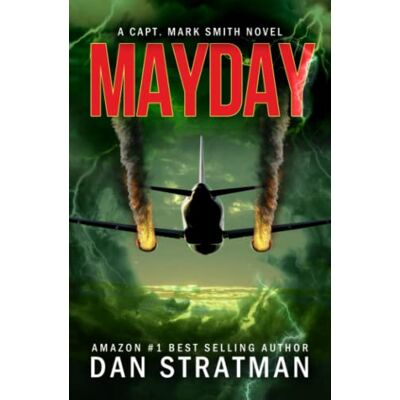 Dan Stratman Mayday: A Frighteningly Realistic Aviation Thriller (Capt. Mark Smith Series, Band 1) - Publicité Dan Stratman Mayday: A Frighteningly Realistic Aviation Thriller (Capt. Mark Smith Series, Band 1) - Publicité