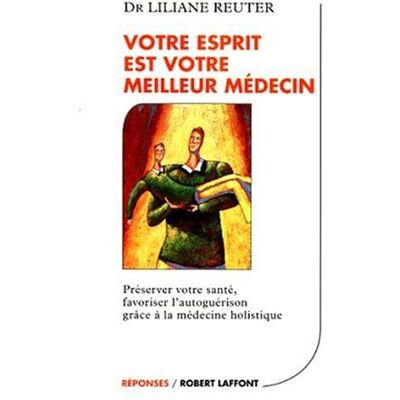 Liliane Reuter Votre Esprit Est Votre Meilleur Médecin - Publicité Liliane Reuter Votre Esprit Est Votre Meilleur Médecin - Publicité