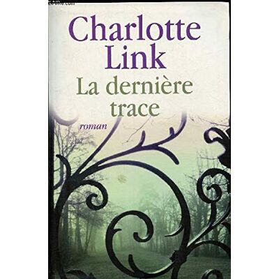 Charlotte Link La Dernière Trace - Publicité Charlotte Link La Dernière Trace - Publicité