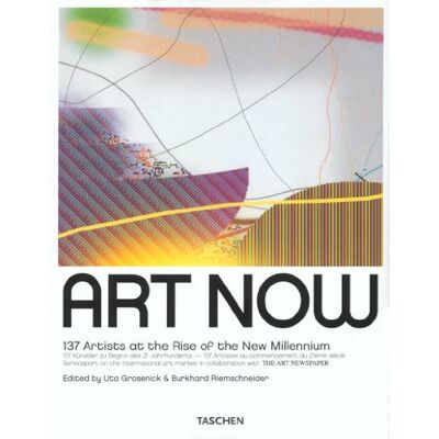 Uta Grosenick Art Now. Vol. 1. 137 Artists At The Rise Of The New Mimmennium - Publicité Uta Grosenick Art Now. Vol. 1. 137 Artists At The Rise Of The New Mimmennium - Publicité