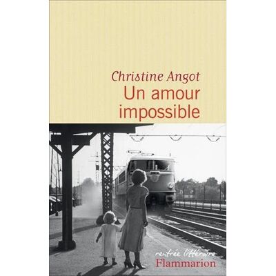 Christine Angot Un Amour Impossible - Publicité Christine Angot Un Amour Impossible - Publicité