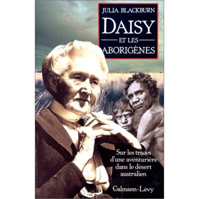 Julia Blackburn Daisy Et Les Aborigènes : Sur Les Traces D'Une Aventurière Dans Le Désert Australien - Publicité Julia Blackburn Daisy Et Les Aborigènes : Sur Les Traces D'Une Aventurière Dans Le Désert Australien - Publicité
