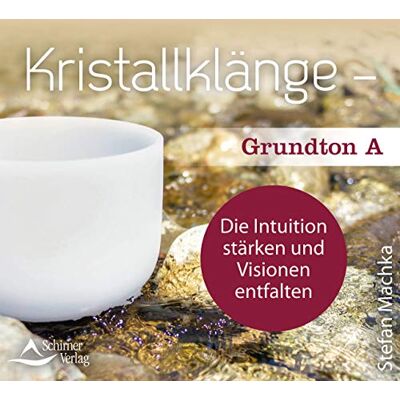 Stefan Machka Cd Kristallklänge – Grundton A: Die Intuition Stärken Und Visionen Entfalten - Publicité Stefan Machka Cd Kristallklänge – Grundton A: Die Intuition Stärken Und Visionen Entfalten - Publicité