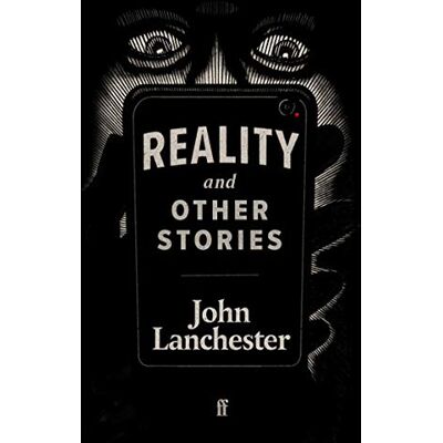 John Lanchester Reality, And Other Stories - Publicité John Lanchester Reality, And Other Stories - Publicité