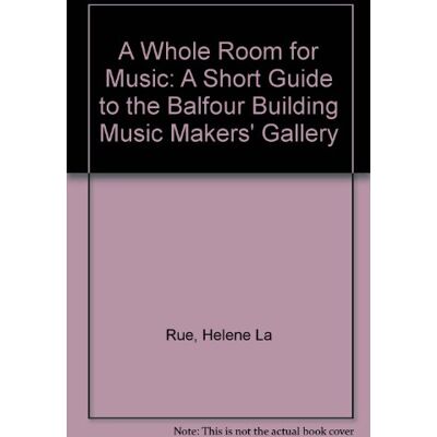 Rue, Helene La A Whole Room For Music: A Short Guide To The Balfour Building Music Makers' Gallery - Publicité Rue, Helene La A Whole Room For Music: A Short Guide To The Balfour Building Music Makers' Gallery - Publicité