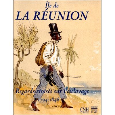 Jean Barbier La Réunion, Regards Croisés Sur L'Esclavage : 1794-1848 : Exposition Musée Léon-Dierx De Saint-Denis De La Réunion, 17 Octobre-25 Avril 1998 - Publicité Jean Barbier La Réunion, Regards Croisés Sur L'Esclavage : 1794-1848 : Exposition Musée Léon-Dierx De Saint-Denis De La Réunion, 17 Octobre-25 Avril 1998 - Publicité