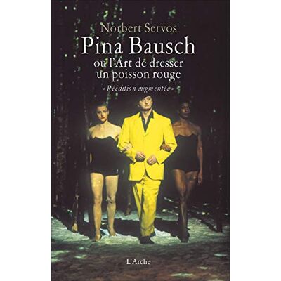 Norbert Servos Pina Bausch Ou L'Art De Dresser Un Poisson Rouge - Publicité Norbert Servos Pina Bausch Ou L'Art De Dresser Un Poisson Rouge - Publicité