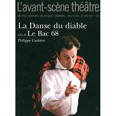 Philippe Caubère Avant-Scène Théâtre (L'), N° 1406-1407. La Danse Du Diable. Le Bac 68 - Publicité Philippe Caubère Avant-Scène Théâtre (L'), N° 1406-1407. La Danse Du Diable. Le Bac 68 - Publicité