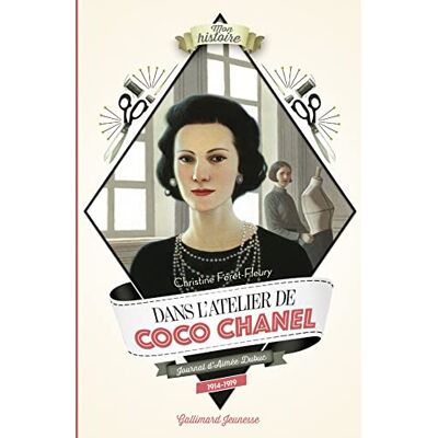 Christine Féret-Fleury Dans L'Atelier De Coco Chanel : Journal D'Aimée Dubuc, 1914-1919 - Publicité Christine Féret-Fleury Dans L'Atelier De Coco Chanel : Journal D'Aimée Dubuc, 1914-1919 - Publicité