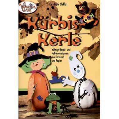 Christiane Steffan Kürbis Kerle: Witzige Herbst- Und Halloweenfiguren Aus Kürbissen Und Papier - Publicité Christiane Steffan Kürbis Kerle: Witzige Herbst- Und Halloweenfiguren Aus Kürbissen Und Papier - Publicité