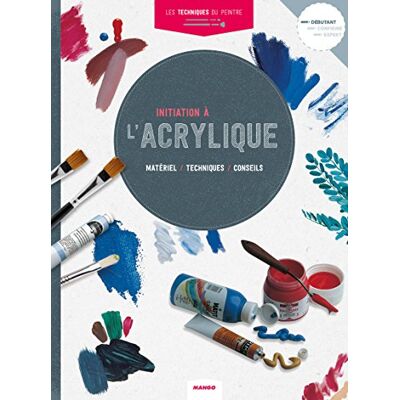 Initiation À L'Acrylique : Matériel, Techniques, Conseils - Publicité Initiation À L'Acrylique : Matériel, Techniques, Conseils - Publicité