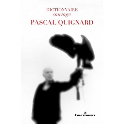 Collectif Dictionnaire Sauvage Pascal Quignard - Publicité Collectif Dictionnaire Sauvage Pascal Quignard - Publicité