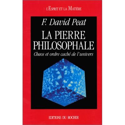Peat, F. David La Pierre Philosophale : Chaos Et Ordre Caché De L'Univers - Publicité Peat, F. David La Pierre Philosophale : Chaos Et Ordre Caché De L'Univers - Publicité