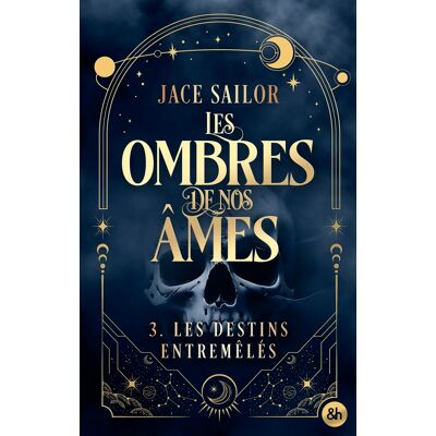 Jace Sailor Les Ombres De Nos Âmes. Vol. 3. Les Destins Entremêlés - Publicité Jace Sailor Les Ombres De Nos Âmes. Vol. 3. Les Destins Entremêlés - Publicité